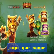 jogo que sacar dinheiro de verdade